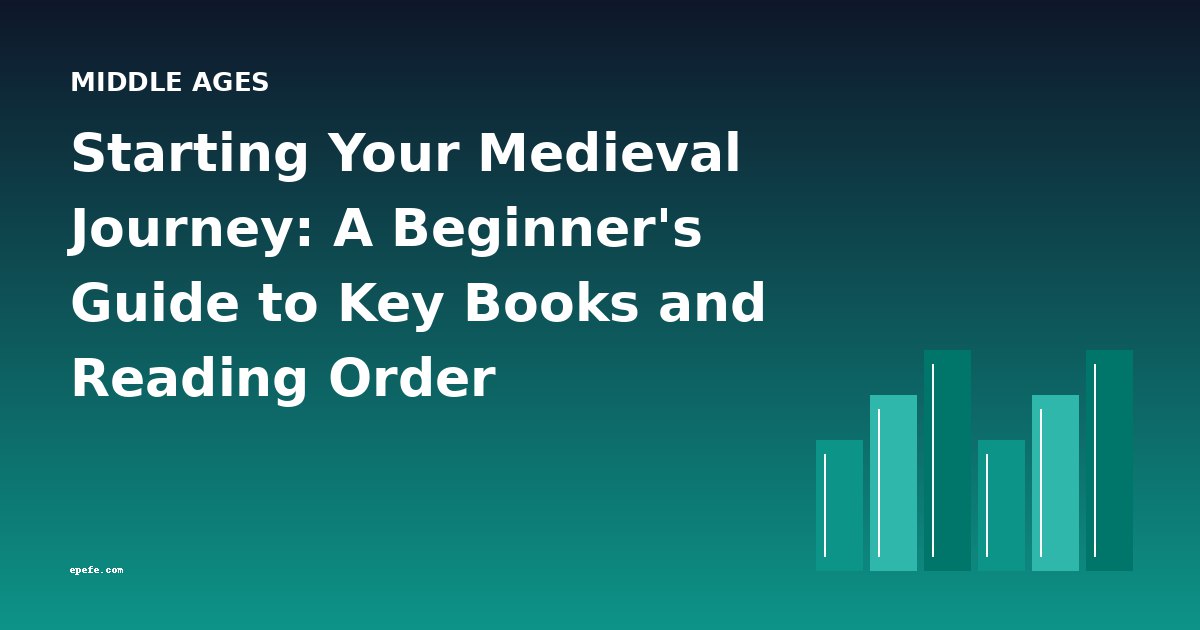 Starting Your Medieval Journey: A Beginner's Guide to Key Books and Reading Order