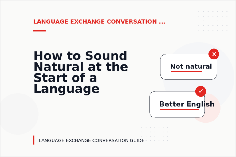 How to Sound Natural at the Start of a Language Exchange Conversation