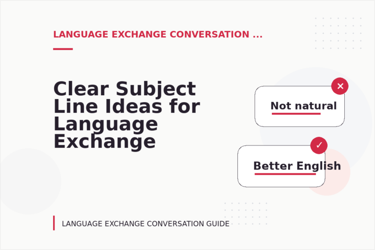 Clear Subject Line Ideas for Language Exchange Conversations Clear Subject Line Ideas for Language Exchange Conversations