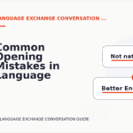 Common Opening Mistakes in Language Exchange Conversations