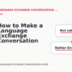 How to Make a Language Exchange Conversation Easy to Understand