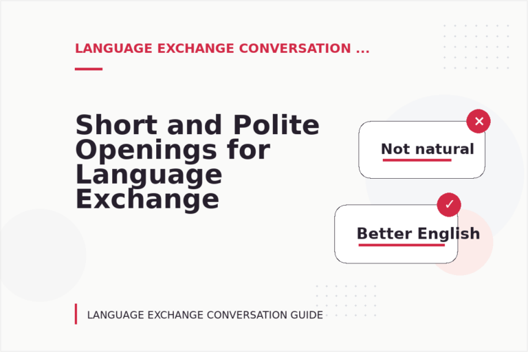 Short and Polite Openings for Language Exchange Conversation English
