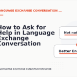 How to Ask for Help in Language Exchange Conversation English