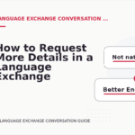 How to Request More Details in a Language Exchange Conversation