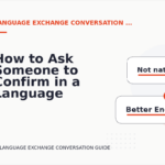 How to Ask Someone to Confirm in a Language Exchange Conversation