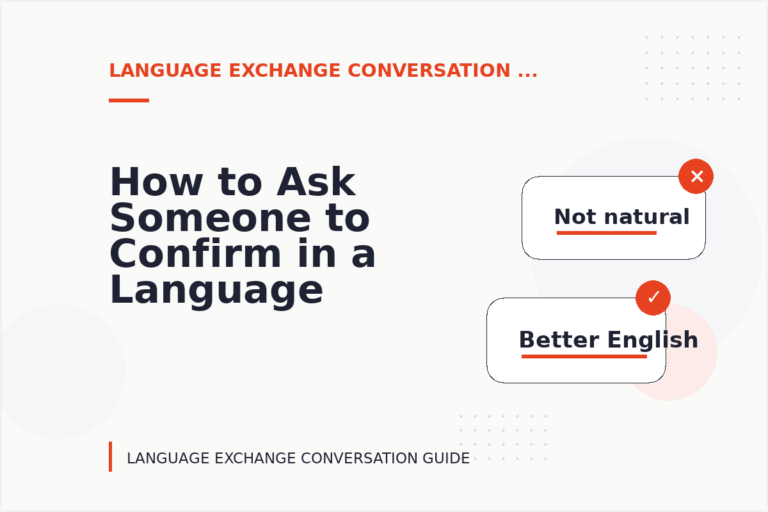 How to Ask Someone to Confirm in a Language Exchange Conversation