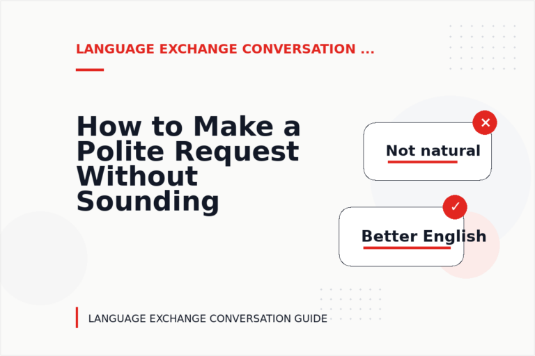 How to Make a Polite Request Without Sounding Demanding in Language Exchange Conversation English How to Make a Polite Request Without Sounding Demanding in Language Exchange Conversation English
