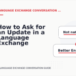 How to Ask for an Update in a Language Exchange Conversation