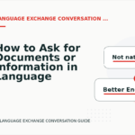 How to Ask for Documents or Information in Language Exchange Conversation English