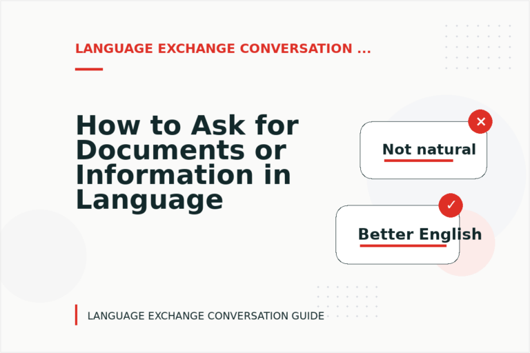 How to Ask for Documents or Information in Language Exchange Conversation English How to Ask for Documents or Information in Language Exchange Conversation English