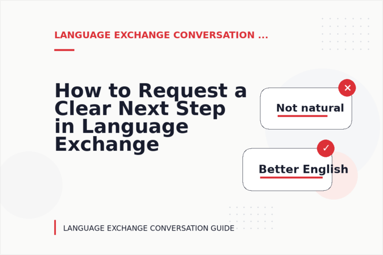 How to Request a Clear Next Step in Language Exchange Conversation English
