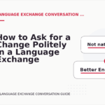 How to Ask for a Change Politely in a Language Exchange Conversation