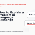 How to Explain a Problem in Language Exchange Conversation English