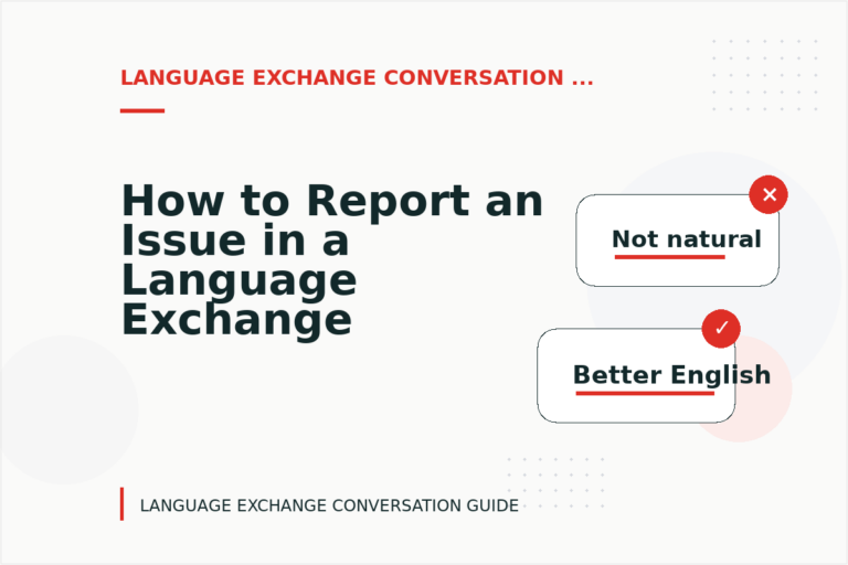 How to Report an Issue in a Language Exchange Conversation How to Report an Issue in a Language Exchange Conversation