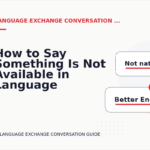 How to Say Something Is Not Available in Language Exchange Conversation English