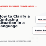 How to Clarify a Confusing Situation in a Language Exchange Conversation