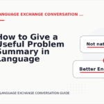 How to Give a Useful Problem Summary in Language Exchange Conversation English