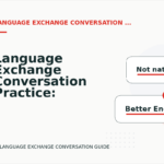 Language Exchange Conversation Practice: What to Say Instead