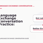 Language Exchange Conversation Practice: Before and After Corrections